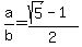 a%2Fb=%28sqrt%285%29-1%29%2F2