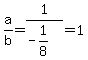 a%2Fb=1%2F%28-1%2F8%29=1