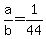 a%2Fb+=+1%2F44