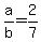 a%2Fb+=+2%2F7+