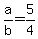 a%2Fb+=+5%2F4