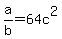 a%2Fb+=+64c%5E2