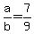 a%2Fb+=+7%2F9