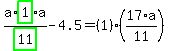 a%2Fhighlight_green%28+11+%29%2Ahighlight_green%28+1+%29%2Aa-4.5=%281%29%2A%2817%2Aa%2F11%29