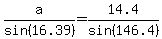 a%2Fsin%2816.39%29=14.4%2Fsin%28146.4%29