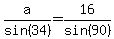 a%2Fsin%2834%29=16%2Fsin%2890%29
