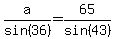 a%2Fsin%2836%29=65%2Fsin%2843%29