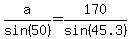 a%2Fsin%2850%29=170%2Fsin%2845.3%29
