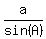 a%2Fsin%28A%29