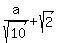 a%2Fsqrt%2810%29%2Bsqrt%282%29