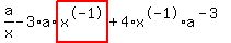 a%2Fx-3%2Aa%2Ahighlight_red%28+x%5E-1+%29%2B4%2Ax%5E-1%2Aa%5E%28-3%29
