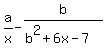 a%2Fx-b%2F%28b%5E2%2B6x-7%29