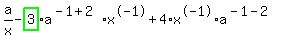 a%2Fx-highlight_green%28+3+%29%2Aa%5E%28-1%2B2%29%2Ax%5E-1%2B4%2Ax%5E-1%2Aa%5E%28-1-2%29