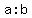 a%3Ab