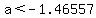 a%3C-1.46557