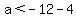 a%3C-12-4