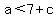 a%3C7%2Bc