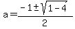 a=%28-1%2B-+sqrt%281-4%29%29%2F2