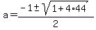 a=%28-1%2B-sqrt%281%2B4%2A44%29%29%2F2