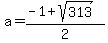 a=%28-1%2Bsqrt%28313%29%29%2F2