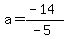 a=%28-14%29%2F%28-5%29