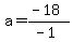 a=%28-18%29%2F%28-1%29