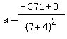 a=%28-371%2B8%29%2F%287%2B4%29%5E2