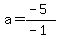 a=%28-5%29%2F%28-1%29