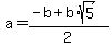 a=%28-b%2Bb%2Asqrt%285%29%29%2F2