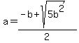 a=%28-b%2Bsqrt%285b%5E2%29%29%2F2