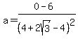 a=%280-6%29%2F%284%2B2sqrt%283%29-4%29%5E2