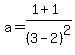 a=%281%2B1%29%2F%283-2%29%5E2