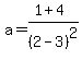 a=%281%2B4%29%2F%282-3%29%5E2