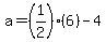 a=%281%2F2%29%286%29-4