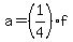 a=%281%2F4%29f