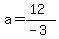 a=%2812%29%2F%28-3%29
