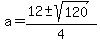 a=%2812%2B-+sqrt%28120%29%29%2F4