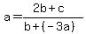 a=%282b%2Bc%29%2F%28b%2B%28-3a%29%29