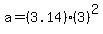 a=%283.14%29%283%29%5E2
