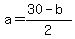 a=%2830-b%29%2F2