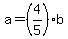 a=%284%2F5+%29b