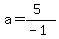 a=%285%29%2F%28-1%29