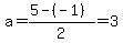 a=%285-%28-1%29%29%2F2=3