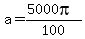 a=%285000pi%29%2F100
