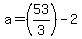 a=%2853%2F3%29-2