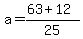 a=%2863%2B12%29%2F25