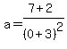 a=%287%2B2%29%2F%280%2B3%29%5E2