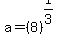 a=%288%29%5E%281%2F3%29