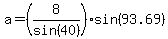 a=%288%2Fsin%2840%29%29%2Asin%2893.69%29