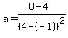 a=%288-4%29%2F%284-%28-1%29%29%5E2